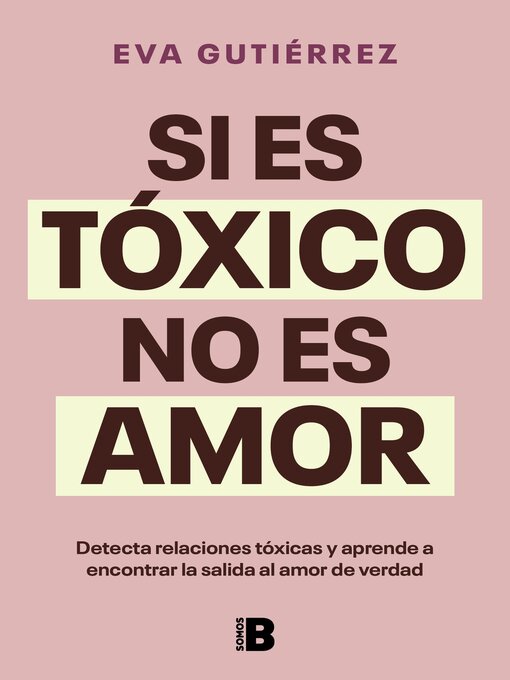 Title details for Si es tóxico no es amor by Eva Gutiérrez Campo - Available